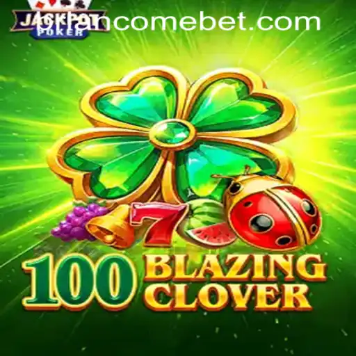 Unveiling the Excitement of 100BlazingClover: A Deep Dive